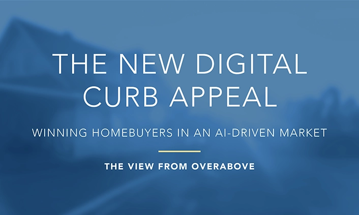 THE NEW DIGITAL CURB APPEAL: Winning Homebuyers in an AI-Driven Market